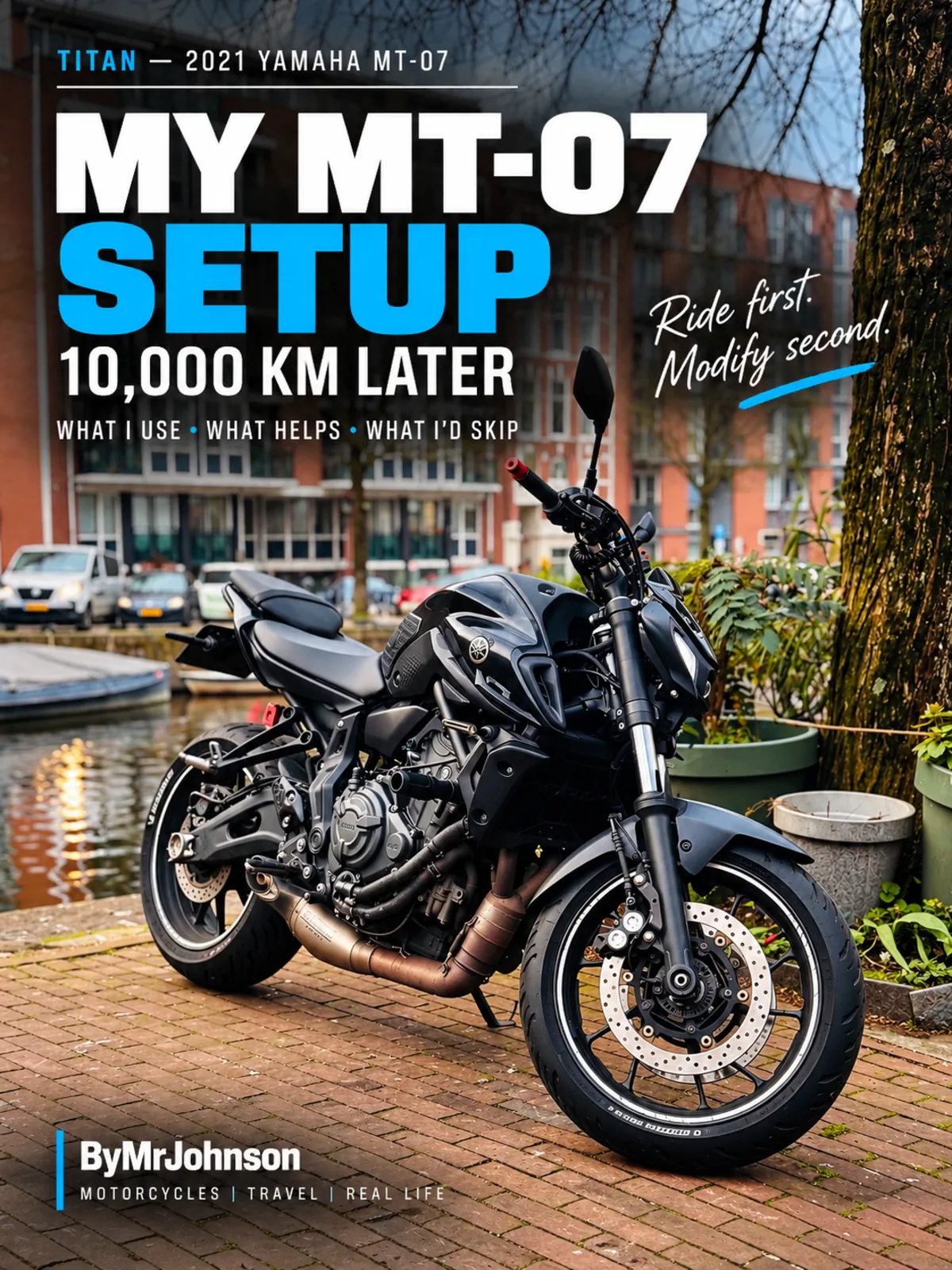 2021 Yamaha MT-07 TITAN parked beside an Amsterdam canal, featured for my 10,000 km everyday MT-07 setup guide.